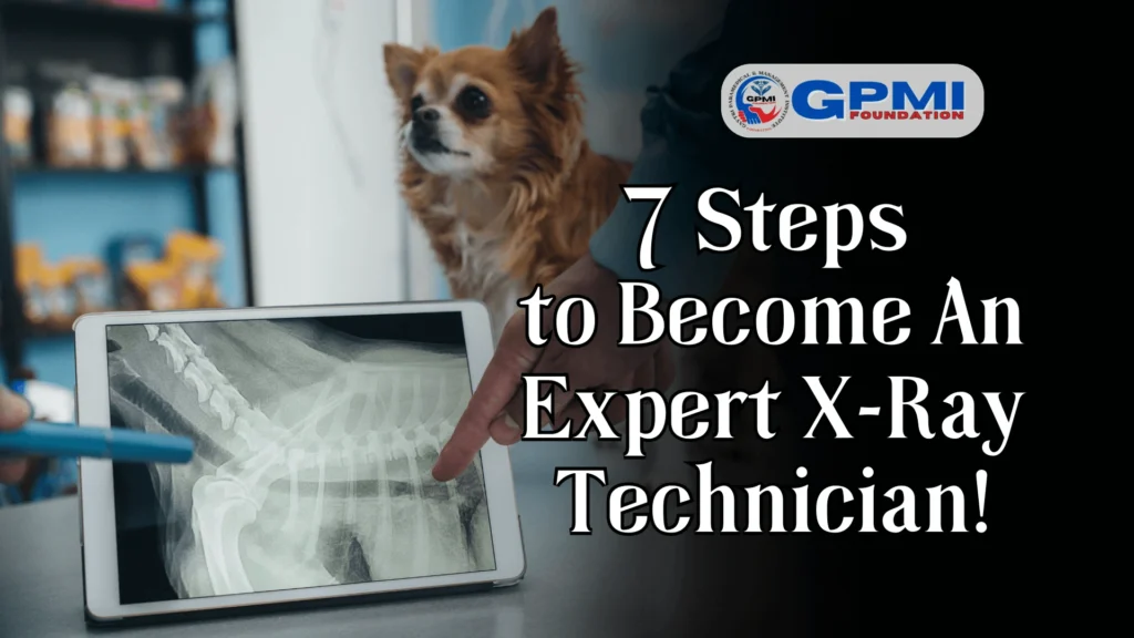 Become An Expert X-Ray Technician in 7 steps