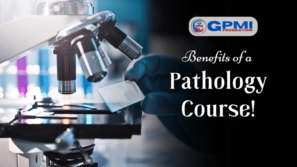 Benefits of Pathology Courses