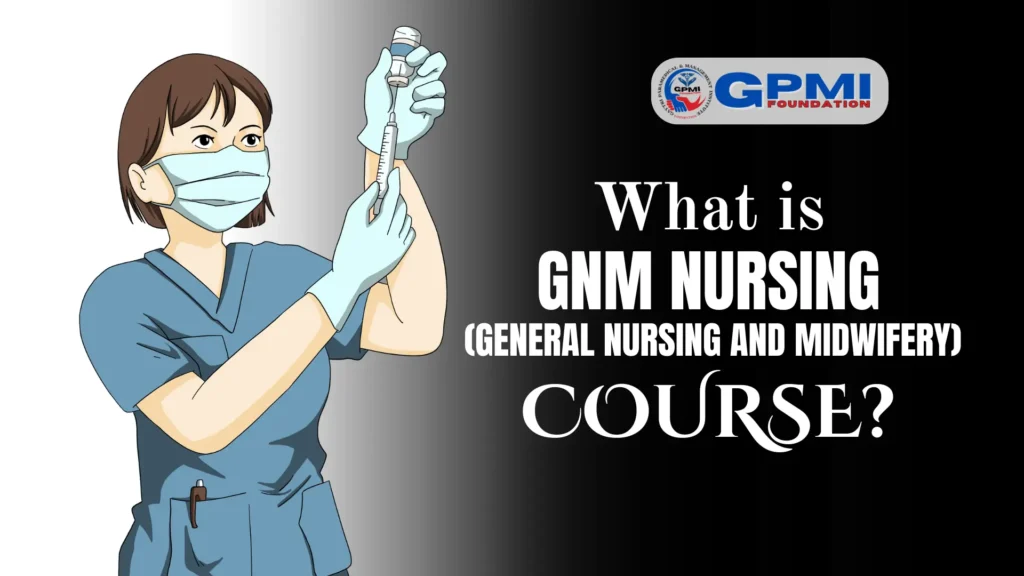 What is the GNM Nursing?