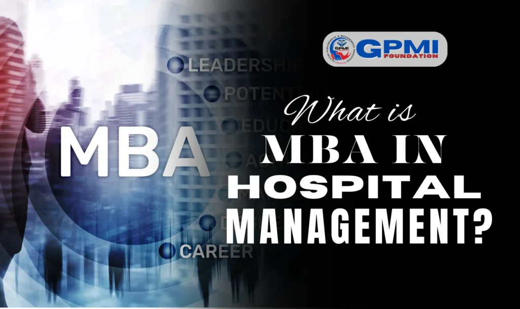 What is MBA in Hospital Management?