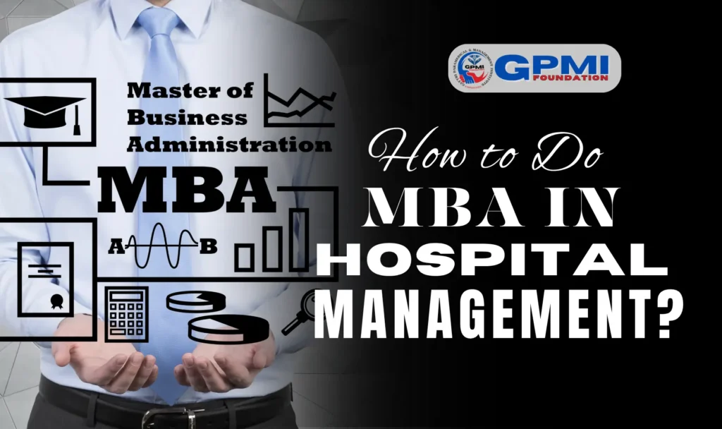 How to Do MBA in Hospital Management?
