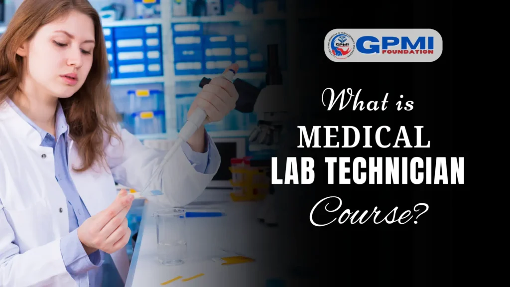 What is Medical Lab Technician Course?