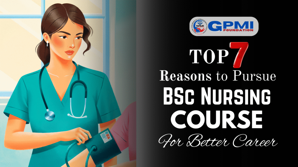 Top 7 Reasons to Pursue BSc Nursing Course
