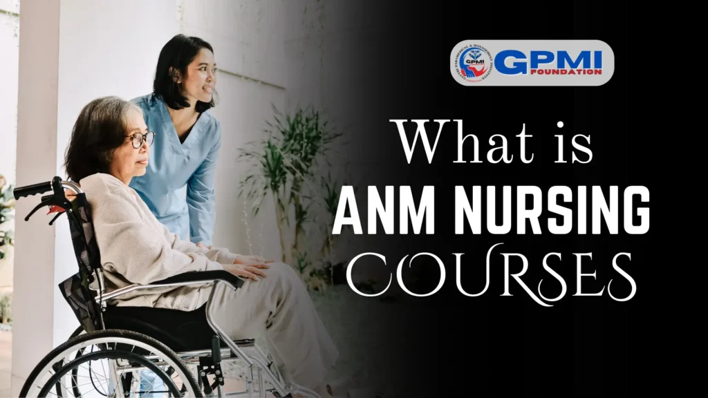 WHAT IS ANM NURSING COURSE?