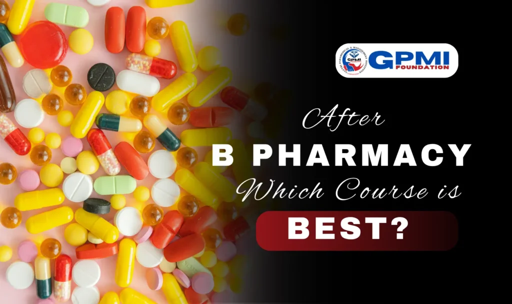 After B Pharmacy Which Course is Best?