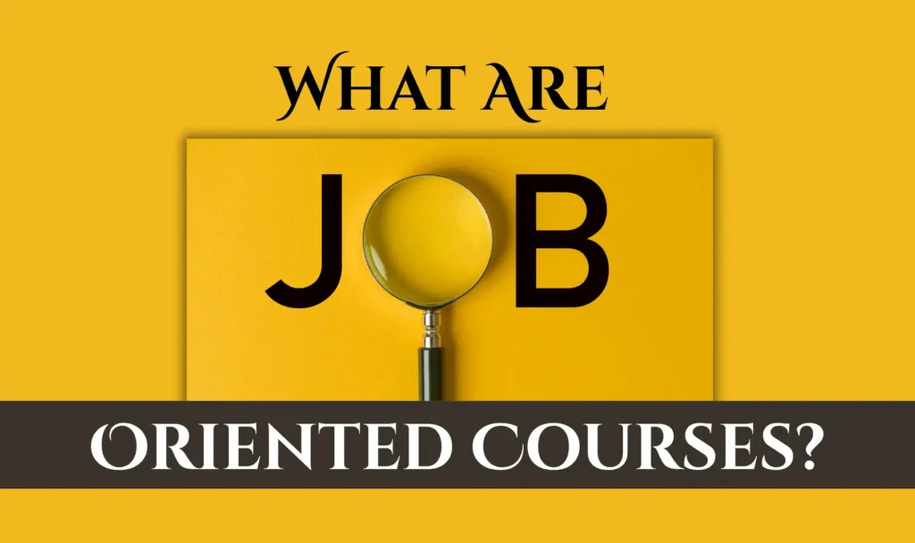 What Are Job Oriented Courses?