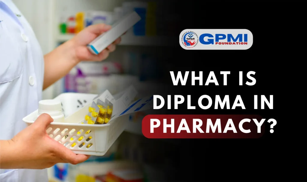 What is Diploma in Pharmacy?