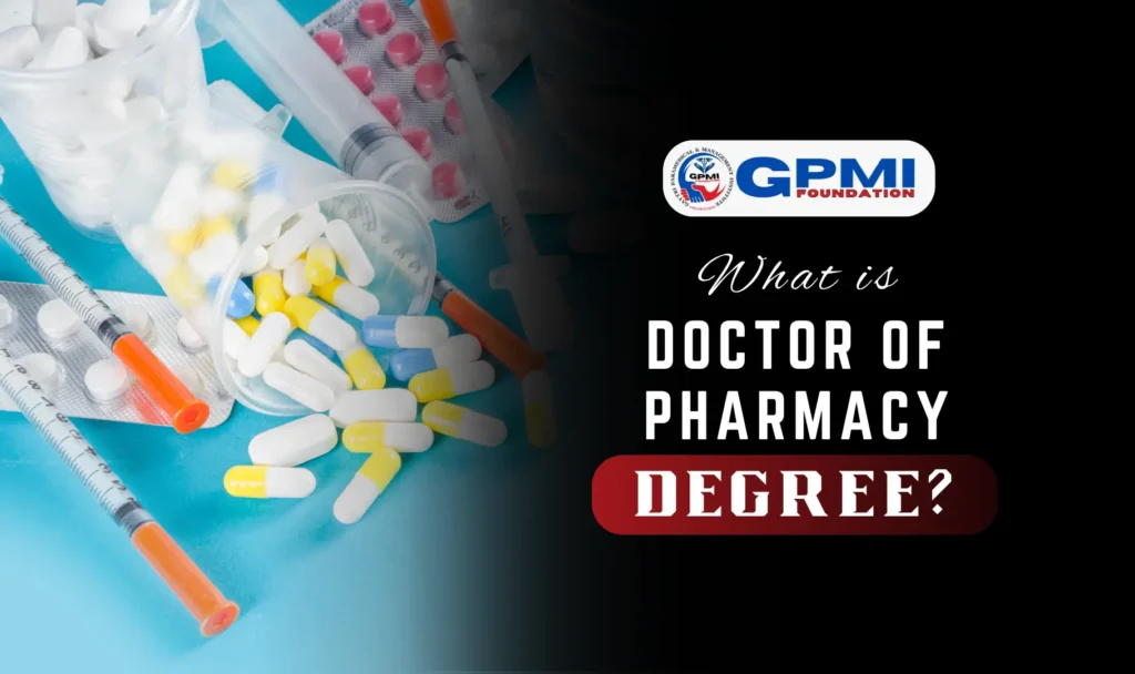 what is Doctor of Pharmacy Degree?