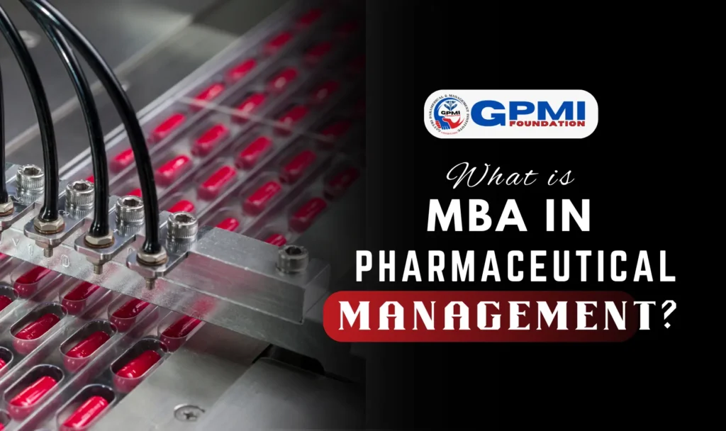 What is MBA in Pharmaceutical Management
