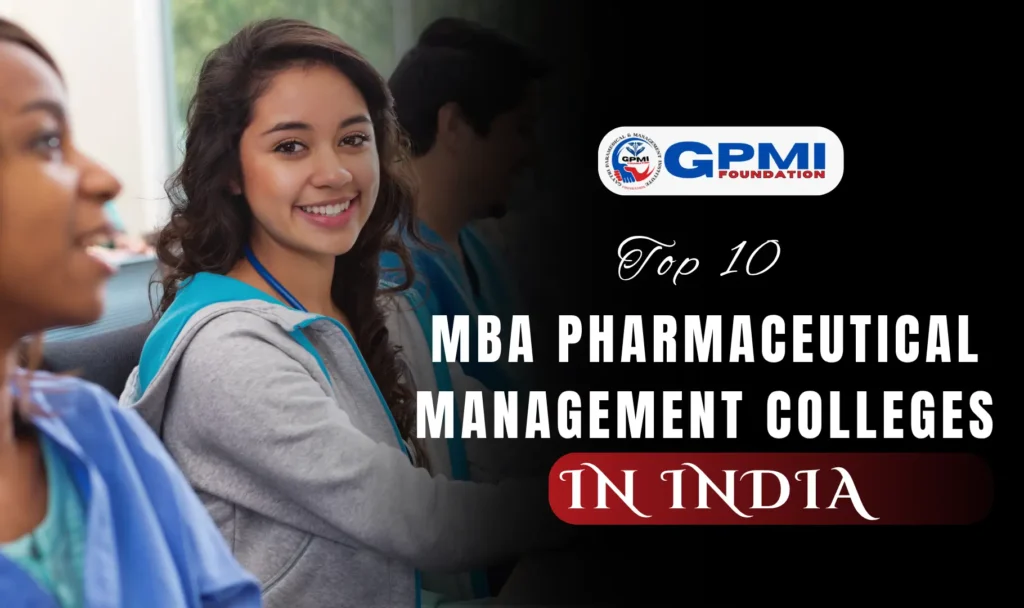 Top 10 MBA in Pharmaceutical Management Colleges in India