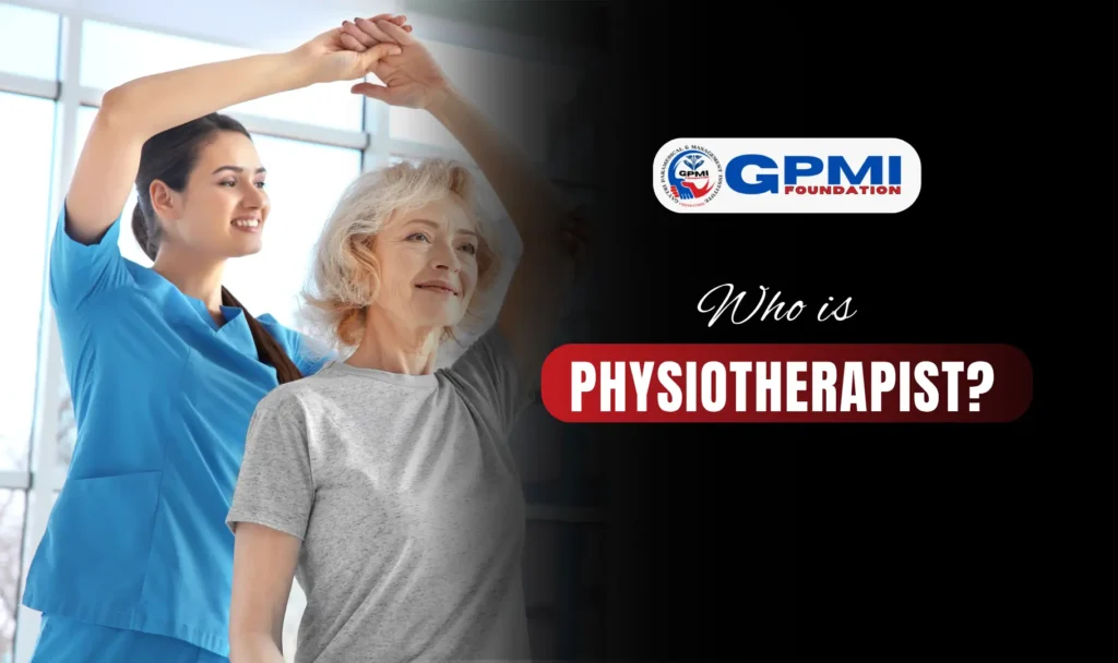 Who is Physiotherapist?