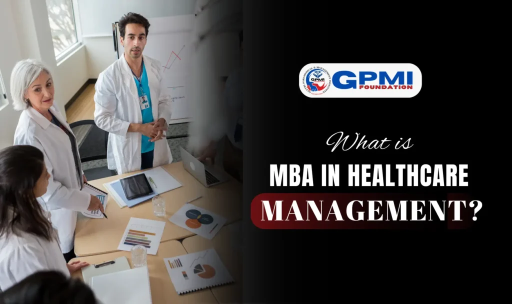 What is MBA in Healthcare Management?