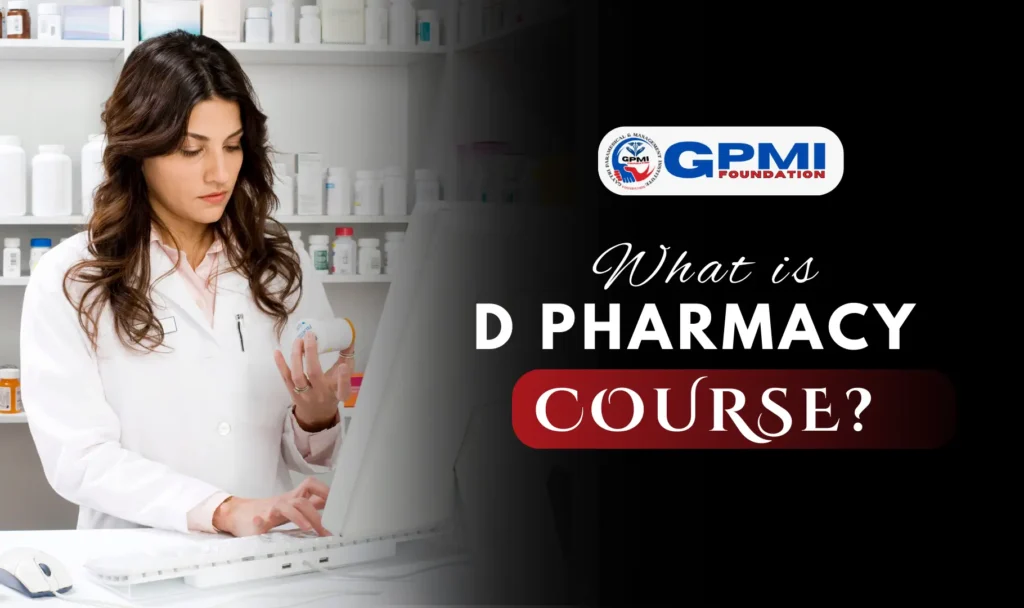 What is D Pharmacy Course?