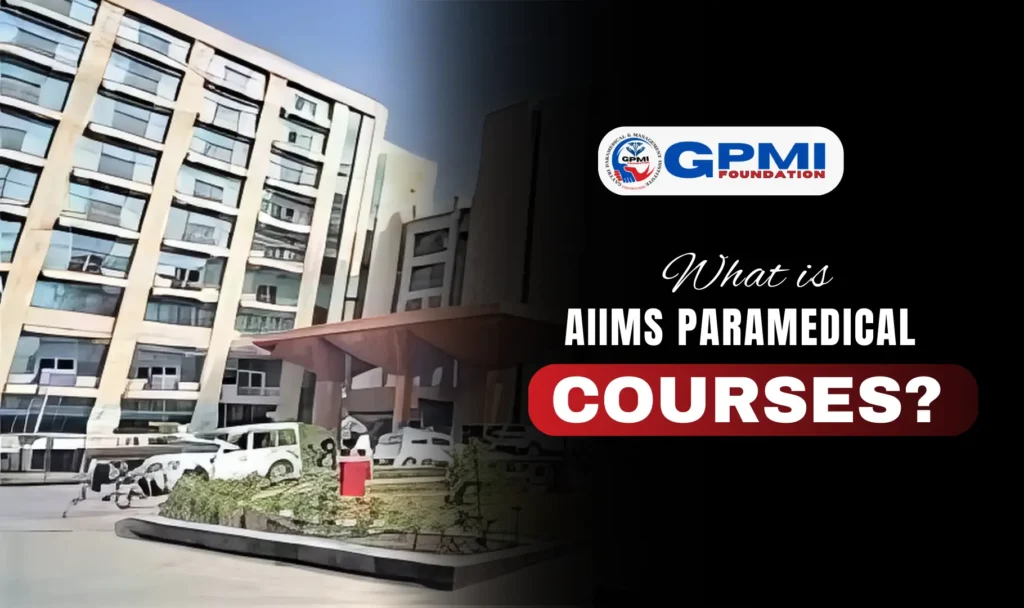 What is AIIMS Paramedical Courses?