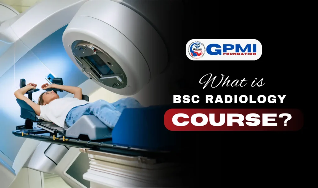 What is BSc Radiology Course?