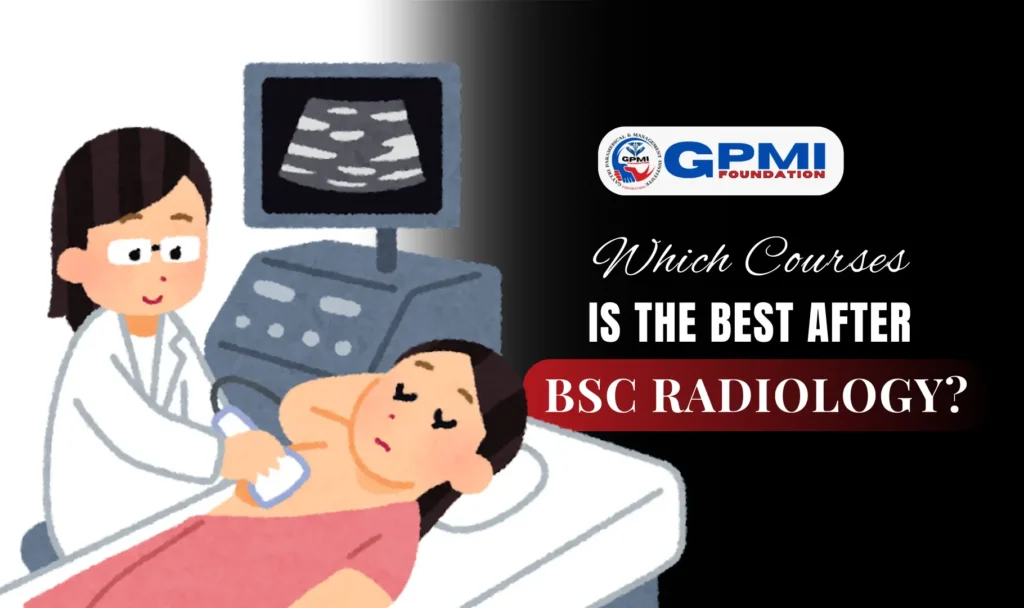 After BSc Radiology Which Course is Best?