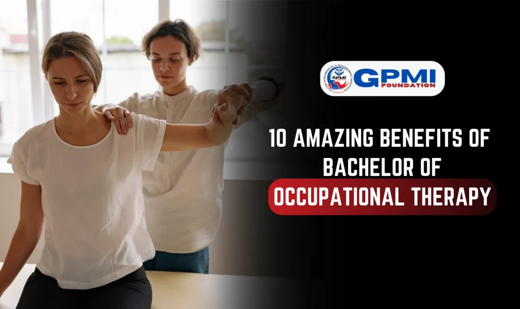 10 Amazing Benefits of Bachelor of Occupational Therapy